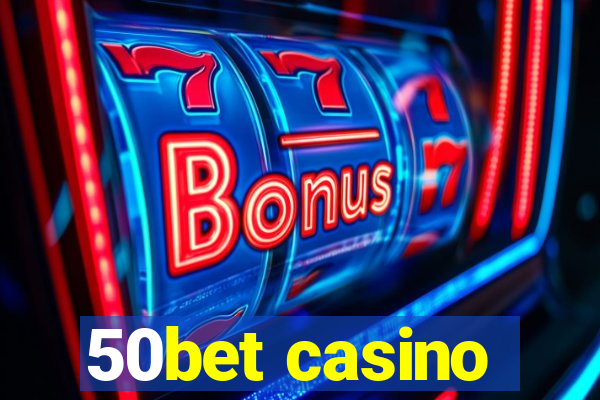 50bet casino